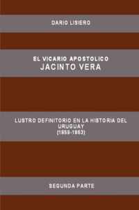 El Vicario Apostolico Jacinto Vera, Lustro Definitorio En La Historia Del Uruguay (1859-1863), Segunda Parte