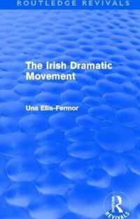 Irish Dramatic Movement (Routledge Revivals): An Interpretation