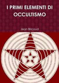 I Primi Elementi Di Occultismo