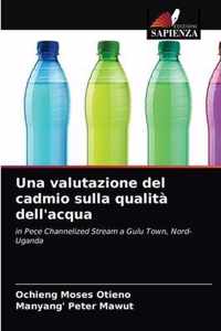 Una valutazione del cadmio sulla qualita dell'acqua