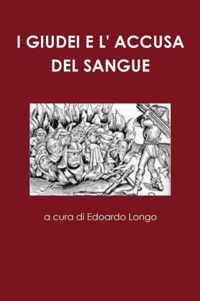 I Giudei E L' Accusa Del Sangue