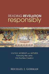 Reading Revelation Responsibly: Uncivil Worship and Witness
