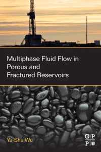 Multiphase Fluid Flow in Porous and Fractured Reservoirs