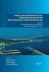 Tunnels and Underground Cities: Engineering and Innovation meet Archaeology, Architecture and Art: Volume 6