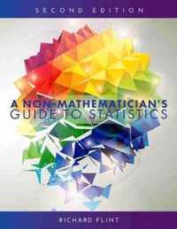 A Non-Mathematician's Guide to Statistics