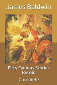 Fifty Famous Stories Retold: Complete