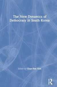 The New Dynamics of Democracy in South Korea