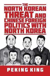 The North Korean Threat and Chinese Foreign Politics with North Korea