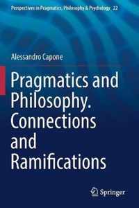 Pragmatics and Philosophy. Connections and Ramifications