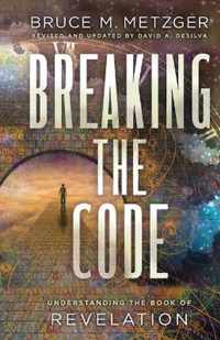 Breaking the Code Revised Edition: Understanding the Book of Revelation