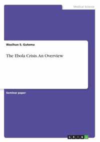 The Ebola Crisis. An Overview