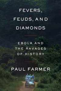 Fevers, Feuds, and Diamonds Ebola and the Ravages of History