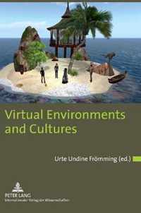Virtual Environments and Cultures