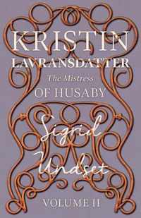 The Mistress of Husaby; Kristin Lavransdatter - Volume II
