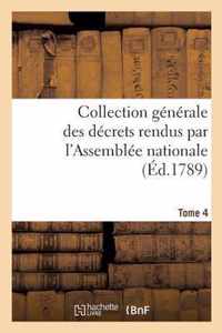 Collection Generale Des Decrets Rendus Par l'Assemblee Nationale. Tome 4