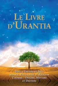 Le Livre d'Urantia: Dieu, l'univers et Jesus science, philosophie et religion l'homme