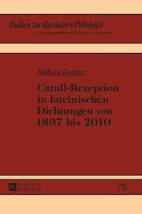 Catull-Rezeption in lateinischen Dichtungen von 1897 bis 2010