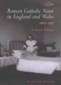 Roman Catholic Nuns in England and Wales, 1800-1937