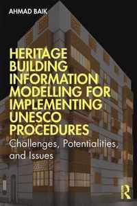 Heritage Building Information Modelling for Implementing UNESCO Procedures