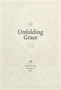 Unfolding Grace 40 Guided Readings through the Bible