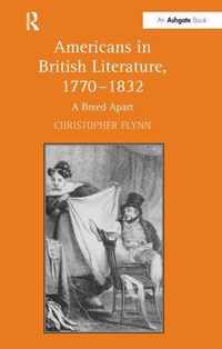 Americans in British Literature, 1770-1832