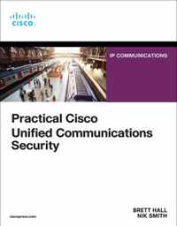 Practical Cisco Unified Communications Security