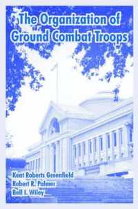 The Organization of Ground Combat Troops