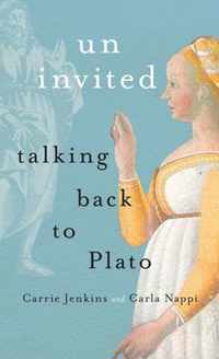 Uninvited: Talking Back to Plato