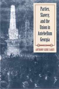 Parties, Slavery, and the Union in Antebellum Georgia