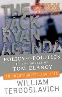 The Jack Ryan Agenda: Policy and Politics in the Novels of Tom Clancy