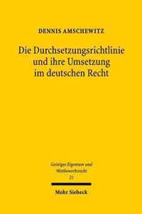 Die Durchsetzungsrichtlinie und ihre Umsetzung im deutschen Recht