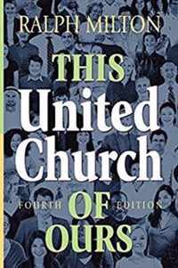 This United Church of Ours Fourth Edition