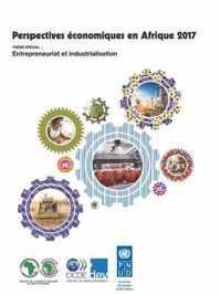 Perspectives Economiques En Afrique 2017 Entrepreneuriat Et Industrialisation