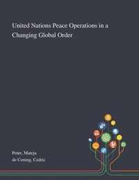 United Nations Peace Operations in a Changing Global Order
