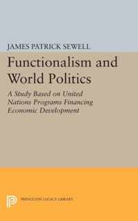 Functionalism and World Politics - A Study Based on United Nations Programs Financing Economic Development