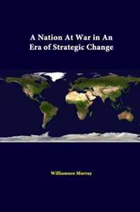 A Nation at War in an Era of Strategic Change