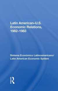 Latin American-U.S. Economic Relations, 1982-1983