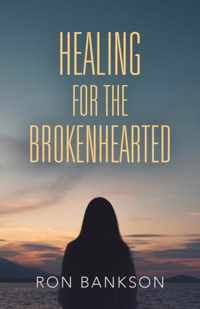 Healing for the Broken-Hearted