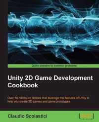 Unity 2D Game Development Cookbook