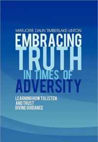 Embracing Truth in Times of Adversity