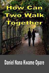 How Can Two Walk Together