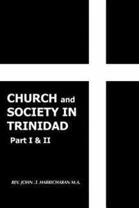 CHURCH and SOCIETY IN TRINIDAD Part I & II