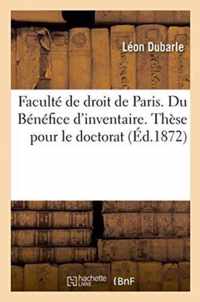Faculte de Droit de Paris. Du Benefice d'Inventaire. These Pour Le Doctorat