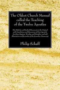 The Oldest Church Manual Called the Teaching of the Twelve Apostles