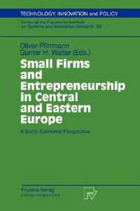 Small Firms and Entrepreneurship in Central and Eastern Europe