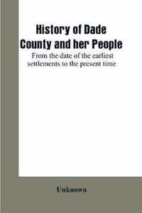 History of Dade County and her people