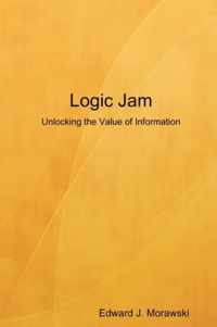 Logic Jam - Unlocking the Value of Information