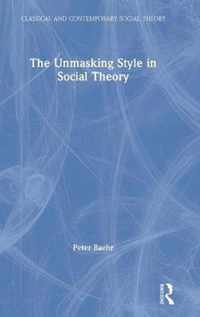 The Unmasking Style in Social Theory