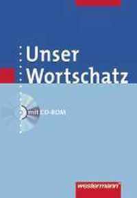 Unser Wortschatz. Wörterbuch mit CD-ROM. Allgemeine Ausgabe