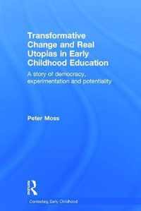 Transformative Change and Real Utopias in Early Childhood Education